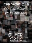 The Yacht Club or The Young Boat-Builder - eBook
