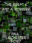 The Great K. and A. Robbery - eBook