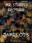 Mr. Stubbs's Brother A Sequel to 'Toby Tyler' - eBook