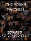 The Young Ranchers  or, Fighting the Sioux - eBook