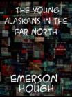 Young Alaskans in the Far North - eBook