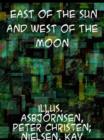 East of the Sun and West of the Moon Old Tales from the North - eBook