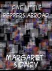 Five Little Peppers Abroad - eBook