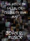 The Witch of Salem or Credulity Run Mad - eBook