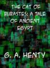The Cat of Bubastes A Tale of Ancient Egypt - eBook