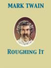 Roughing It - eBook