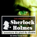 L'Aventure du pied du diable, une enquete de Sherlock Holmes - eAudiobook