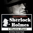 L'Illustre client, une enquete de Sherlock Holmes - eAudiobook
