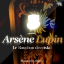 Arsene Lupin : Le bouchon de cristal - eAudiobook