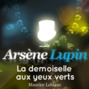 Arsene Lupin : La demoiselle aux yeux verts - eAudiobook