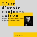 L'Art d'avoir toujours raison - eAudiobook