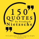 150 Quotes by Friedrich Nietzsche: Great Philosophers & Their Inspiring Thoughts - eAudiobook