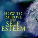 How to Improve Your Self-esteem - eAudiobook