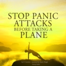 Stop Panic Attacks Before Taking a Plane - eAudiobook
