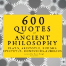 600 Quotes of Ancient Philosophy: Confucius, Epictetus, Marcus Aurelius, Plato, Socrates, Aristotle - eAudiobook