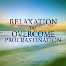 Relaxation to Overcome Procrastination - eAudiobook