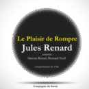 Le Plaisir de Rompre, une piece de Jules Renard - eAudiobook