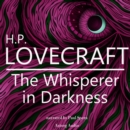 H. P. Lovecraft : The Whisperer in Darkness - eAudiobook