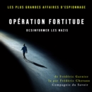 Operation Fortitude, desinformer les nazis - eAudiobook