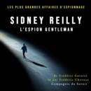 Sidney Reilly, l'espion gentleman - eAudiobook