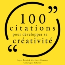 100 citations pour developper sa creativite : unabridged - eAudiobook