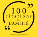 100 citations sur l'amitie : unabridged - eAudiobook