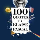 100 Quotes by Blaise Pascal - eAudiobook