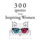 300 Quotes from Inspiring Women - eAudiobook