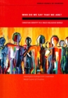 Who Do We Say That We Are? : Christian Identity in a Multi-Religious World - Book