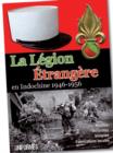 La LeGion ETrangeRe : En Indochine 1946-1956 - Book