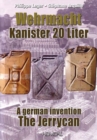 Wehrmacht Kanister 20 Liter : A German Invention -- the Jerrycan - Book