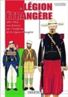 La LeGion ETrangeRe : 1831-1962, Une Histoire Par l'Uniforme De La leGion eTrangeRe - Book