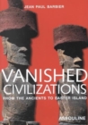 Vanished Civilizations : From the Ancients to Easter Island - Book