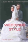 Weddings of Style : A Guide to the Ultimate Wedding - Book