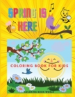 Spring is Here - Coloring Book for Kids - Book