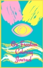 On Freedom Coloring Journal.Free your mind with this writing journal, a stunning piece of art that is meant to make you relax and reflex on freedom. - Book