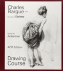 Charles Bargue: Drawing Course - Book