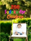 200 Sudoku for Children - Improve Logic Skills of Your Kids - Book