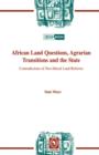 African Land Questions, Agrarian Transitions and the State : Contradictions of Neo-liberal Land Reforms - Book
