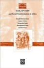Youth, HIV/AIDS and Social Transformations in Africa - Book