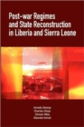 Post-war Regimes and State Reconstruction in Liberia and Sierra Leone - Book