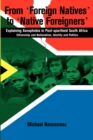 From Foreign Natives to Native Foreigners : Explaining Xenophobia in Post-apartheid South Africa - Book