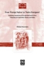 From 'Foreign Natives' to 'Native Foreigners'. Explaining Xenophobia in Post-apartheid South Africa : Explaining Xenophobia in Post-apartheid South Africa - eBook