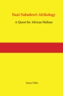 Dani Nabudere's Afrikology : A Quest for African Holism - eBook