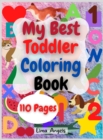 My Best Toddler Coloring Book : Amazing Coloring Books Activity for Kids, Fun with Numbers, Letters, Shapes, Animals, Fruits and Vegetables, Workbook for Toddlers & Kids, Page Large 8.5 x 11" - Book