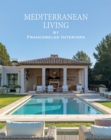 Mediterranean Living : By Francobelge Interiors - Book