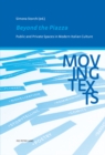 Beyond the Piazza : Public and Private Spaces in Modern Italian Culture - Book