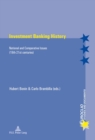Investment Banking History : National and Comparative Issues (19th-21st centuries) - Book