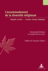 L'Accommodement de la Diversite Religieuse : Regards Croises - Canada, Europe, Belgique - Book