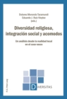 Diversidad Religiosa, Integracion Social Y Acomodos : Un Analisis Desde La Realidad Local En El Caso Vasco - Book